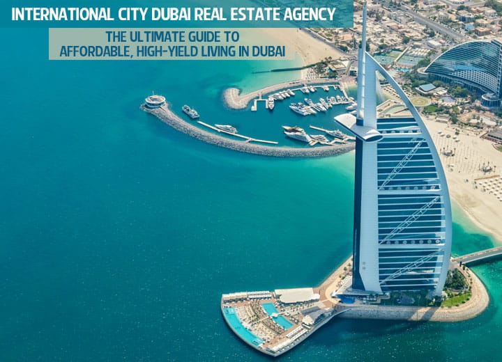 The Ultimate Guide to Affordable, High-Yield Living in Dubai