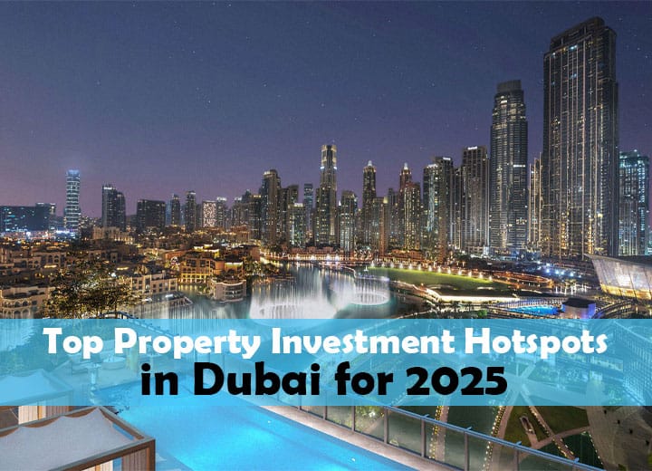 Top Property Investment Hotspots in Dubai