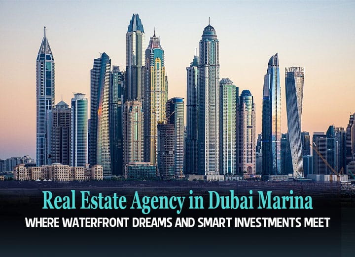 Real Estate Agency in Dubai Marina