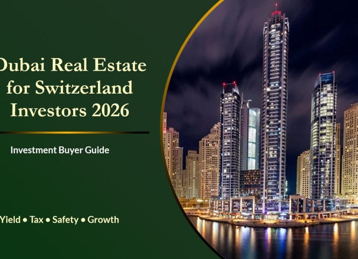 Dubai Real Estate Investment for Switzerland Investors 2026
