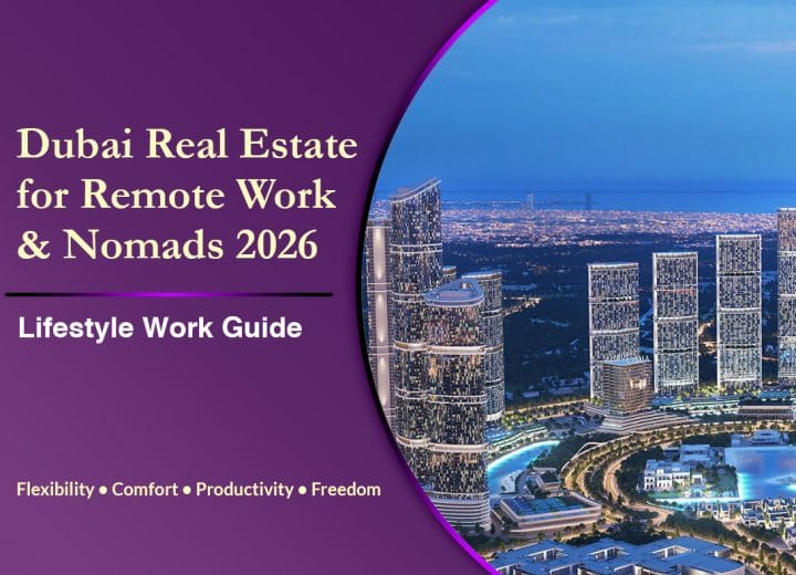 How Dubai Real Estate Supports Remote Work & Digital Nomads
