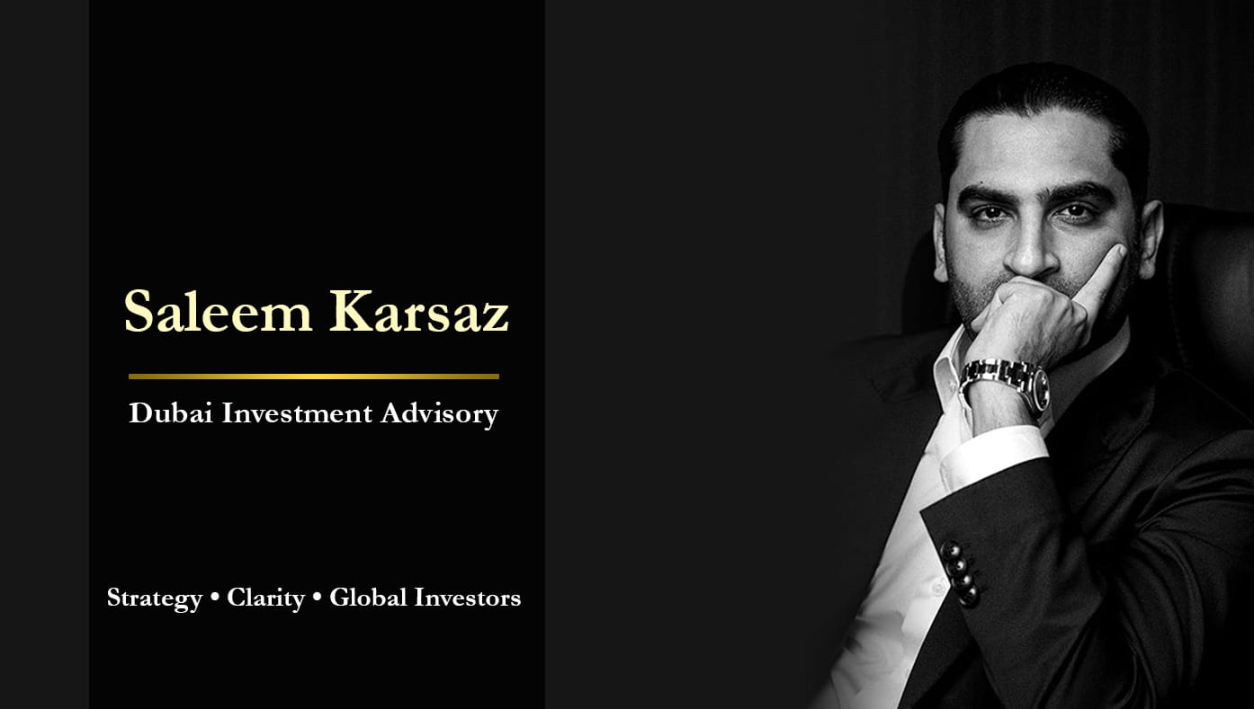 Saleem Karsaz – Global Real Estate Advisor & Dubai Investment Strategist